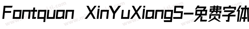 Fontquan XinYuXiangS字体转换